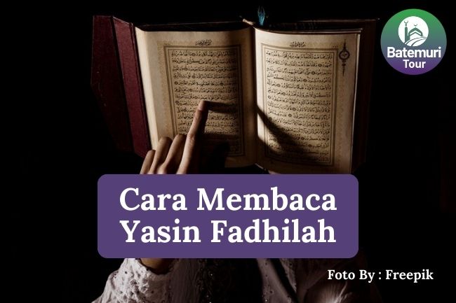 Inilah Cara Membaca Yasin Fadhilah 41 Kali Agar Mendapatkan Pertolongan Allah